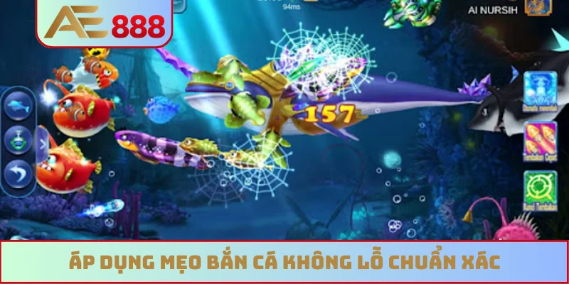 Áp dụng mẹo bắn cá không lỗ chuẩn xác