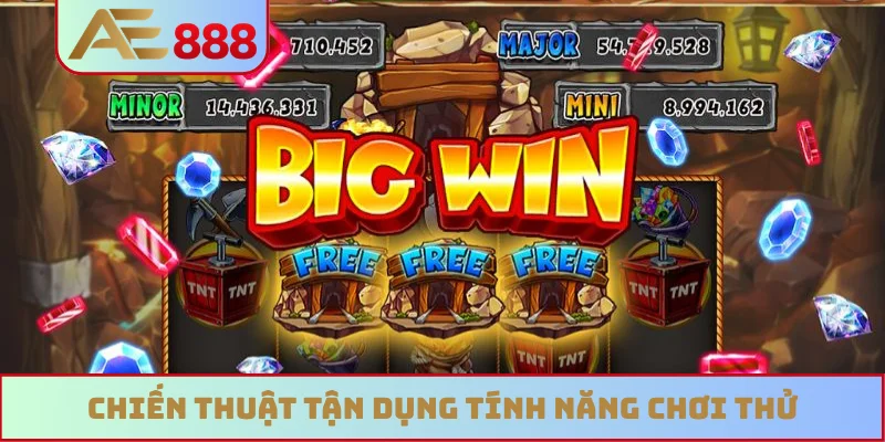 Chiến thuật tận dụng tính năng chơi thử
