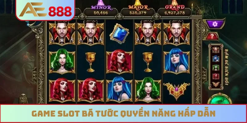 Game slot Bá Tước Quyền Năng hấp dẫn