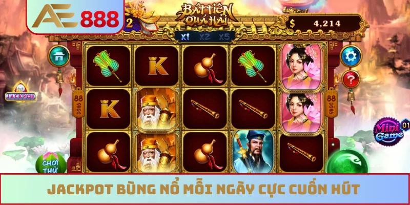 Jackpot bùng nổ mỗi ngày cực cuốn hút