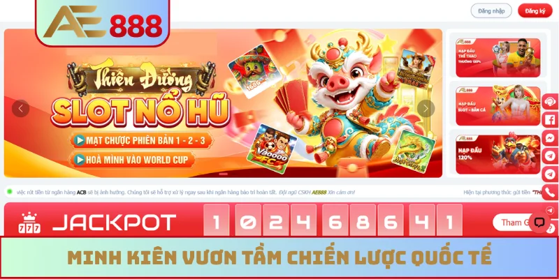 Minh Kiên vươn tầm chiến lược quốc tế Minh Kiên vươn tầm chiến lược quốc tế