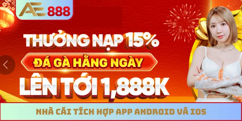Nhà cái tích hợp app Android và iOS