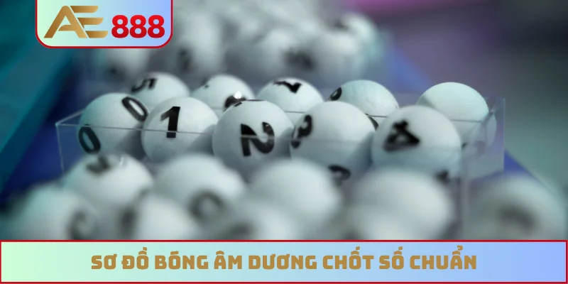 Sơ đồ bóng âm dương chốt số chuẩn
