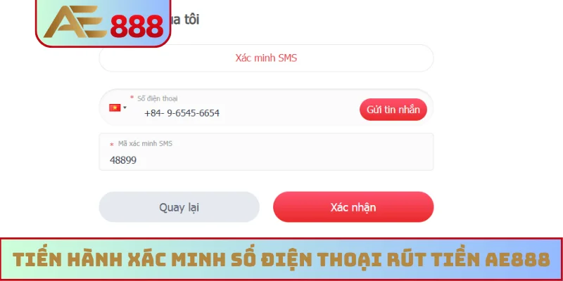 Tiến hành xác minh số điện thoại rút tiền AE888 Tiến hành xác minh số điện thoại rút tiền AE888