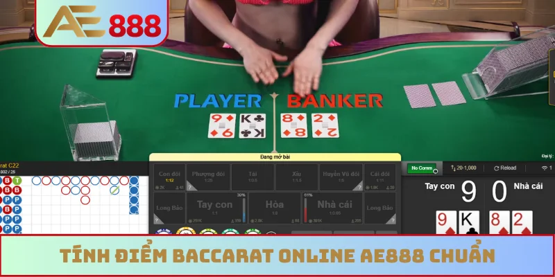 Tính điểm baccarat online AE888 chuẩn