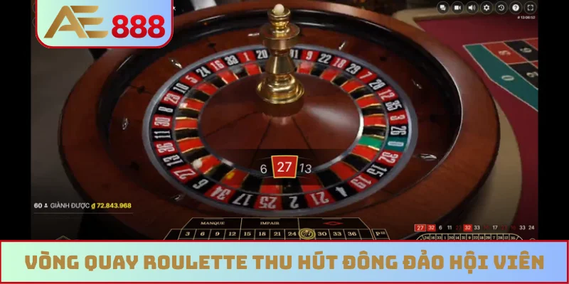 Vòng quay roulette thu hút đông đảo hội viên