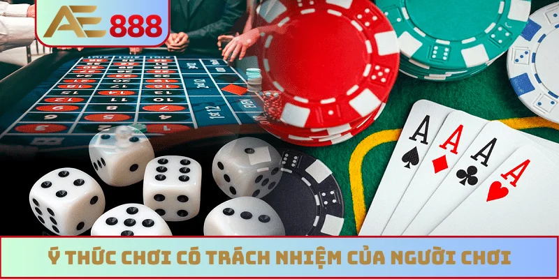 Ý thức chơi có trách nhiệm của người chơi Ý thức chơi có trách nhiệm của người chơi